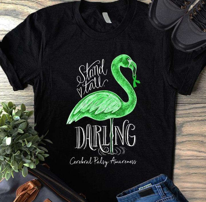 Green Flamingo Stand Tall Darling Cerebral Palsy Awareness Shirt Green Flamingo Stand Tall Darling Cerebral Palsy Awareness Shirt