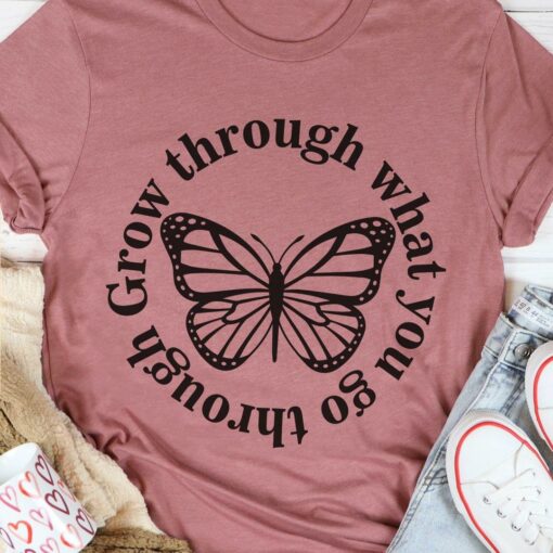 Grow Through What You Go Through Butterfly Shirt