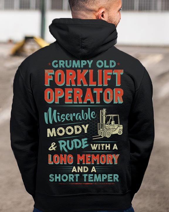 Grumpy Old Forklift Operator Miserable Hoodie (Back Side) Grumpy Old Forklift Operator Miserable Hoodie (Back Side)