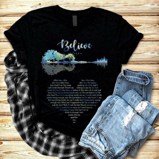 Guitar Believe After Love No Matter How Hard Shirt