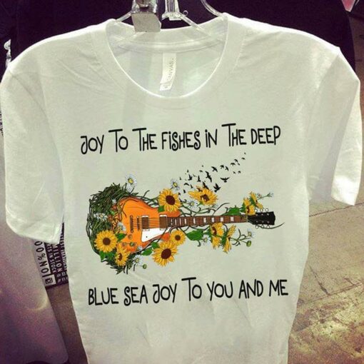 Guitar Sunflower Joy To The Fishes In The Deep Blue Sea Joy To You And Me Shirt