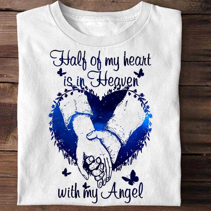 Half Of My Heart Is In Heaven With My Angel Heart Hands Holding Shirt Half Of My Heart Is In Heaven With My Angel Heart Hands Holding Shirt