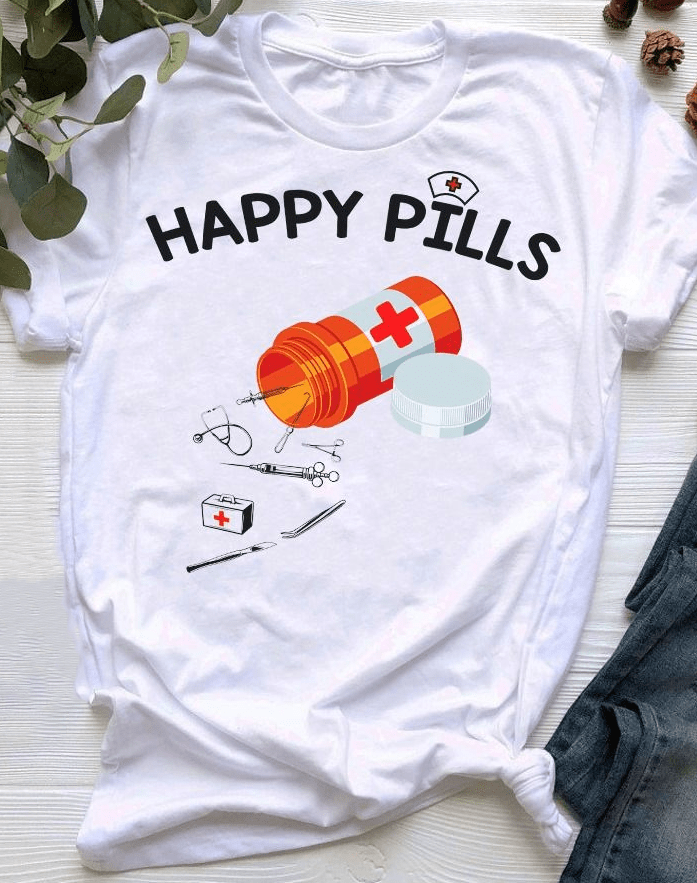 Happy Pills, Nurse life T-Shirt Happy Pills, Nurse life T-Shirt