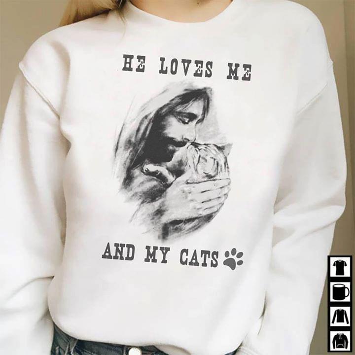 He Loves Me And My Cats Shirt He Loves Me And My Cats Shirt