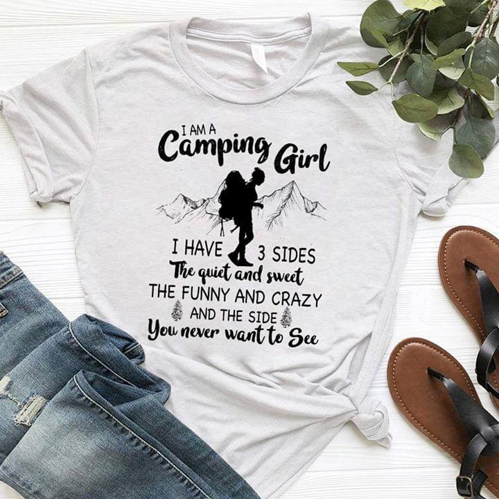 I Am A Camping Girl I Have 3 Sides The Quiet And Sweet Shirt I Am A Camping Girl I Have 3 Sides The Quiet And Sweet Shirt