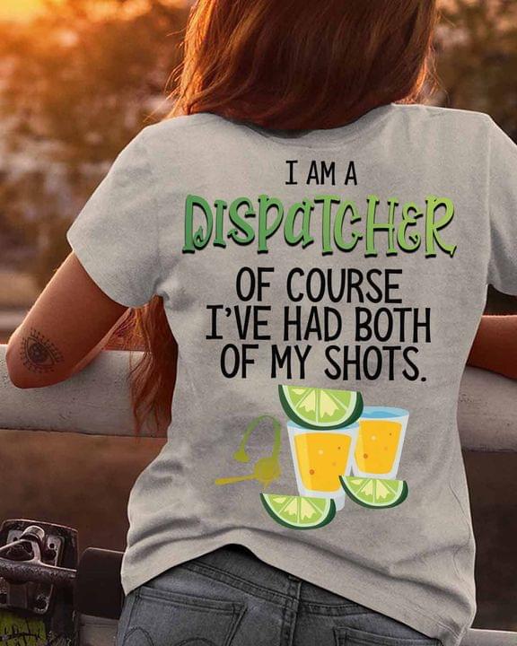 I Am A Dispatcher Of Course I've Had Both Of My Shots Headphone Drinks Shirt I Am A Dispatcher Of Course I've Had Both Of My Shots Headphone Drinks Shirt