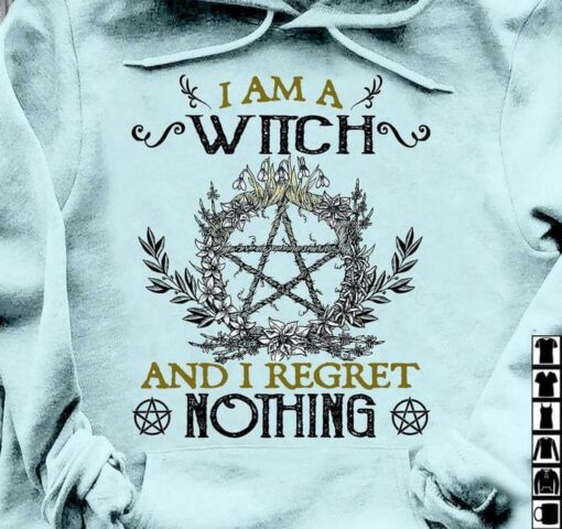 I Am A Witch And I Regret Nothing Star In Circle Flowers Shirt