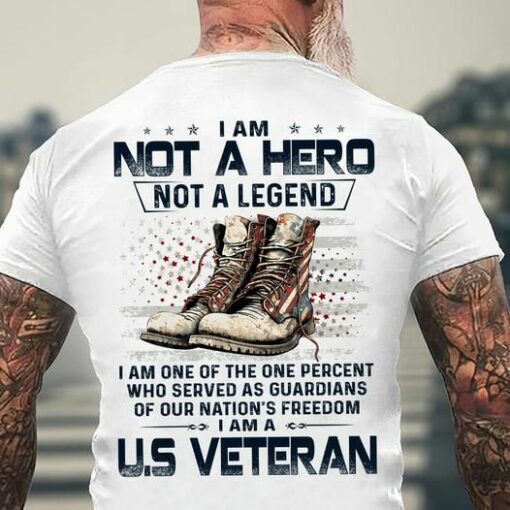 I Am Not A Hero Not A Legend, United States Veteran Shirt