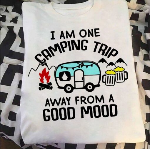 I Am One Camping Trip Away From A Good Mood Cartoon Truck Fire Beer Shirt