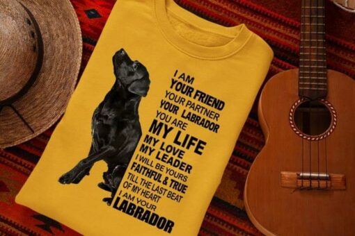 I Am Your Friend Partner Life Love Leader Heart Pet Dog Labrador Shirt