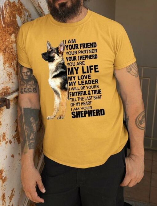 I Am Your Friend Partner Life Love Leader Heart Pet Dog Shepherd Shirt